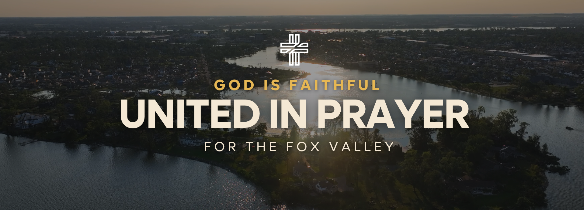 God is faithful: United in prayer for the Fox Valley