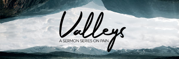 valleys_sermon_series_600x200.jpg